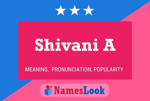 Shivani A Name Poster