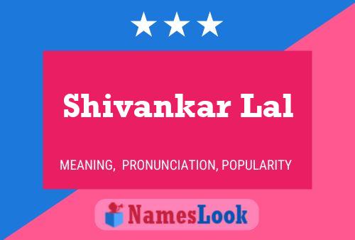 Shivankar Lal Name Poster