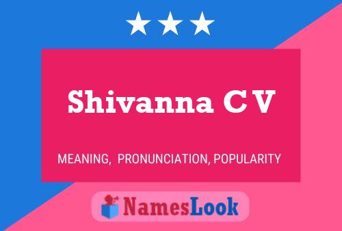 Shivanna C V Name Poster