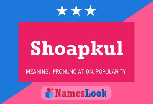 Shoapkul Name Poster