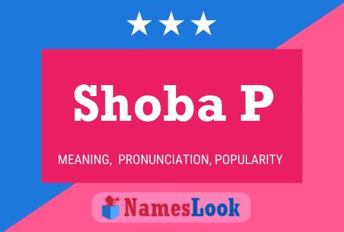 Shoba P Name Poster