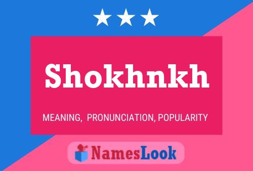 Shokhnkh Name Poster