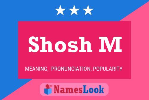 Shosh M Name Poster