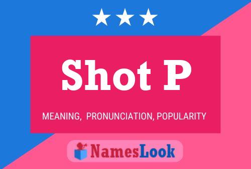 Shot P Name Poster