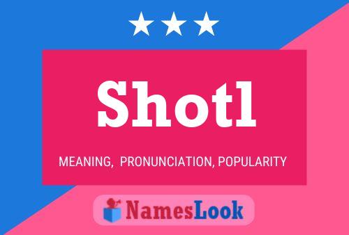 Shotl Name Poster