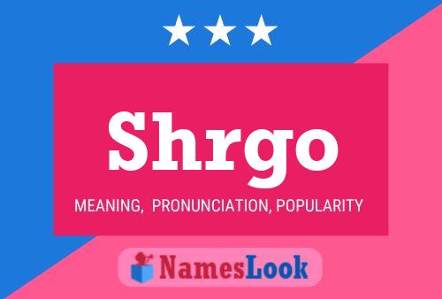 Shrgo Name Poster