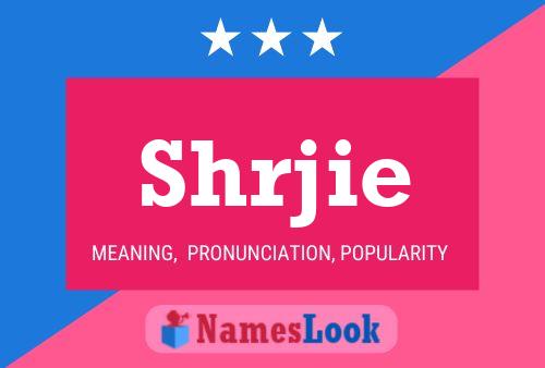 Shrjie Name Poster