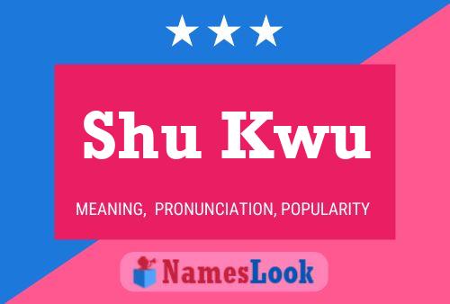 Shu Kwu Name Poster