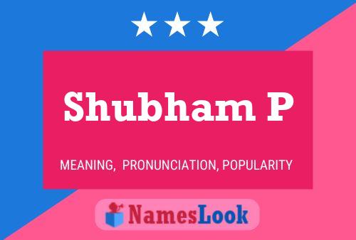 Shubham P Name Poster