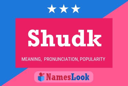 Shudk Name Poster