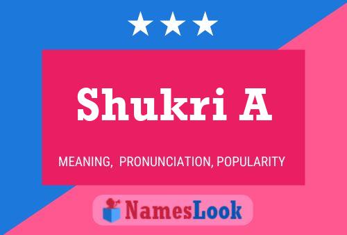 Shukri A Name Poster