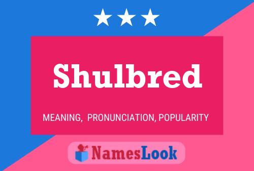 Shulbred Name Poster