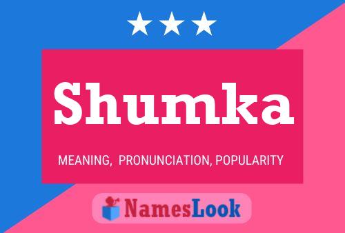 Shumka Name Poster