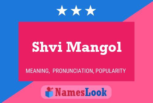 Shvi Mangol Name Poster