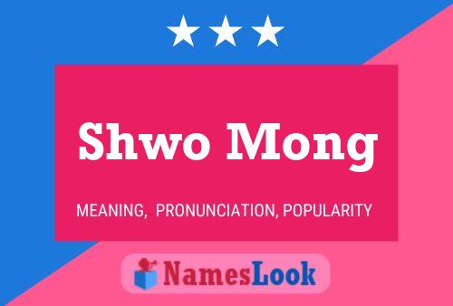 Shwo Mong Name Poster