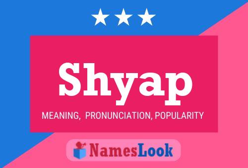 Shyap Name Poster