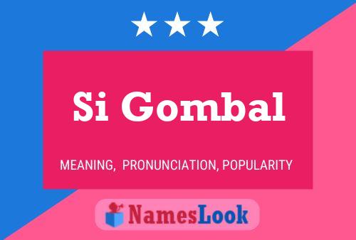 Si Gombal Name Poster