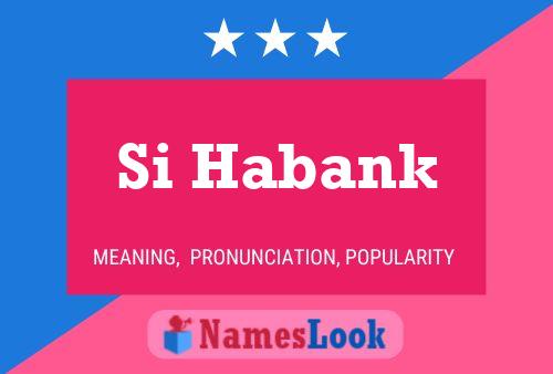 Si Habank Name Poster