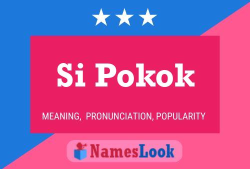 Si Pokok Name Poster