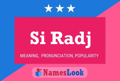 Si Radj Name Poster