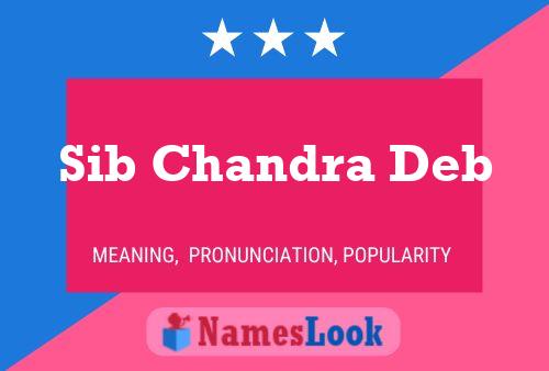 Sib Chandra Deb Name Poster