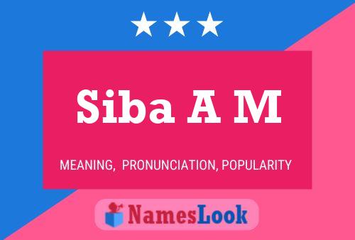 Siba A M Name Poster