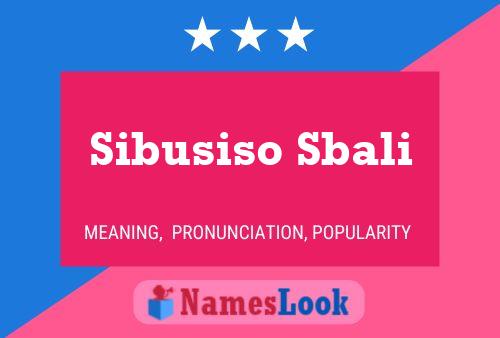 Sibusiso Sbali Name Poster