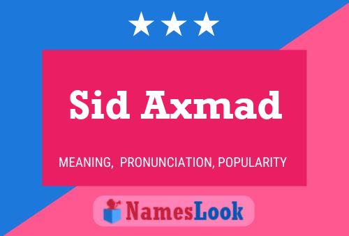 Sid Axmad Name Poster