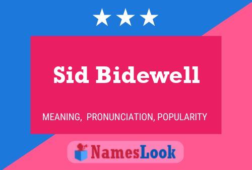 Sid Bidewell Name Poster