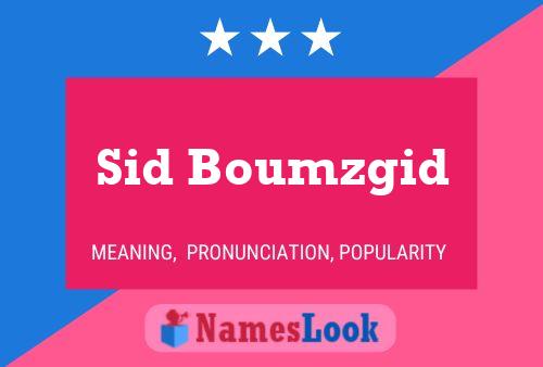 Sid Boumzgid Name Poster