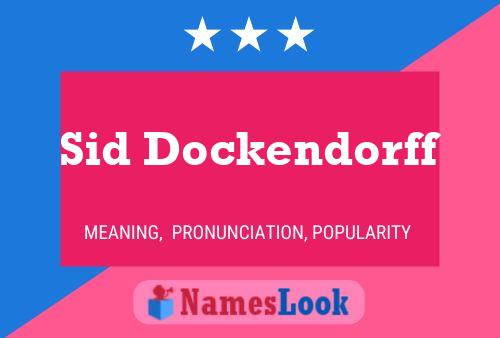 Sid Dockendorff Name Poster