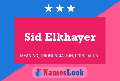 Sid Elkhayer Name Poster