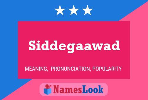 Siddegaawad Name Poster