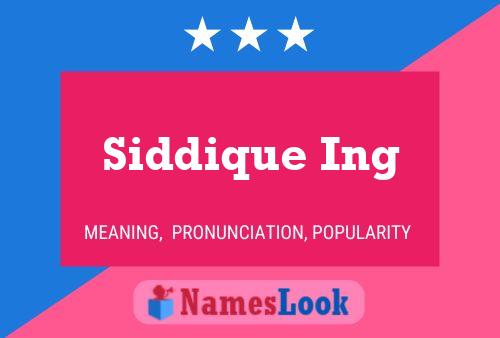 Siddique Ing Name Poster