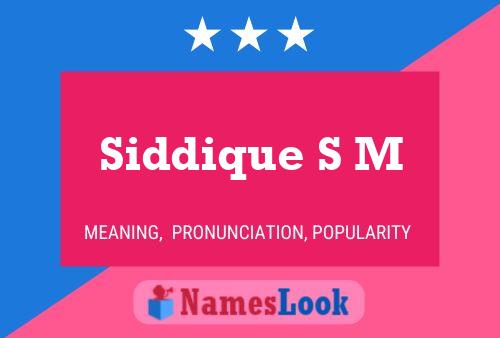 Siddique S M Name Poster