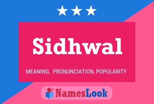 Sidhwal Name Poster