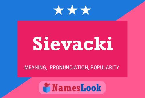 Sievacki Name Poster