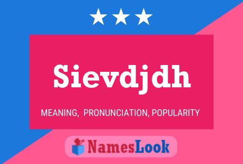 Sievdjdh Name Poster