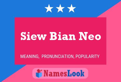 Siew Bian Neo Name Poster