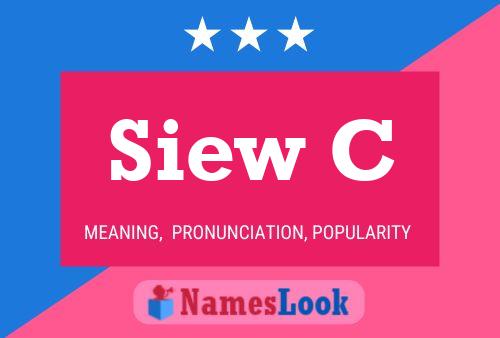 Siew C Name Poster