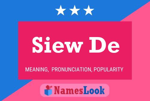 Siew De Name Poster