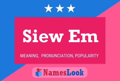 Siew Em Name Poster