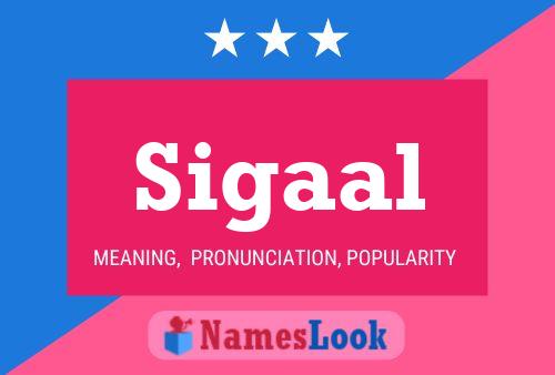 Sigaal Name Poster