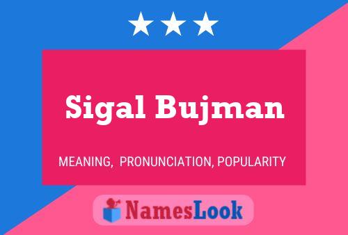 Sigal Bujman Name Poster