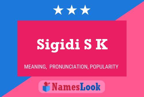 Sigidi S K Name Poster