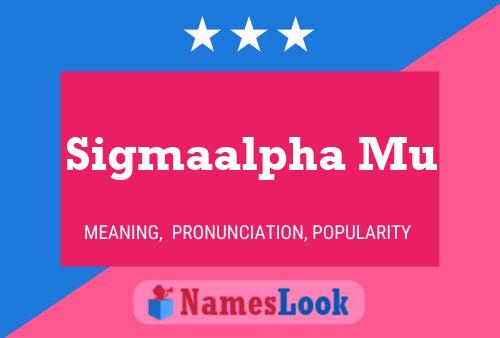 Sigmaalpha Mu Name Poster