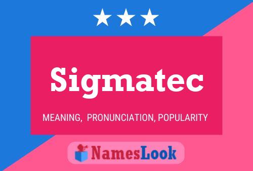 Sigmatec Name Poster