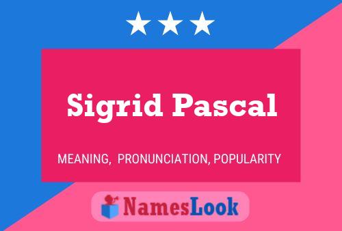 Sigrid Pascal Name Poster