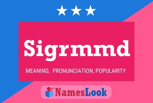 Sigrmmd Name Poster