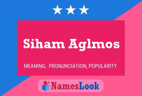 Siham Aglmos Name Poster